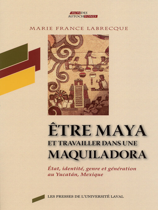 Title details for Être maya et travailler dans une maquiladora by Marie France Labrecque - Available